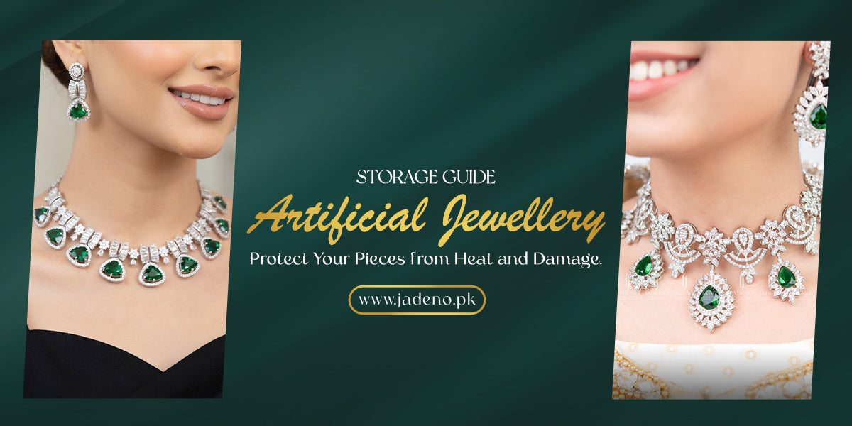 How to Store Artificial Jewellery in Pakistan's Heat, Humidity and Monsoon Season