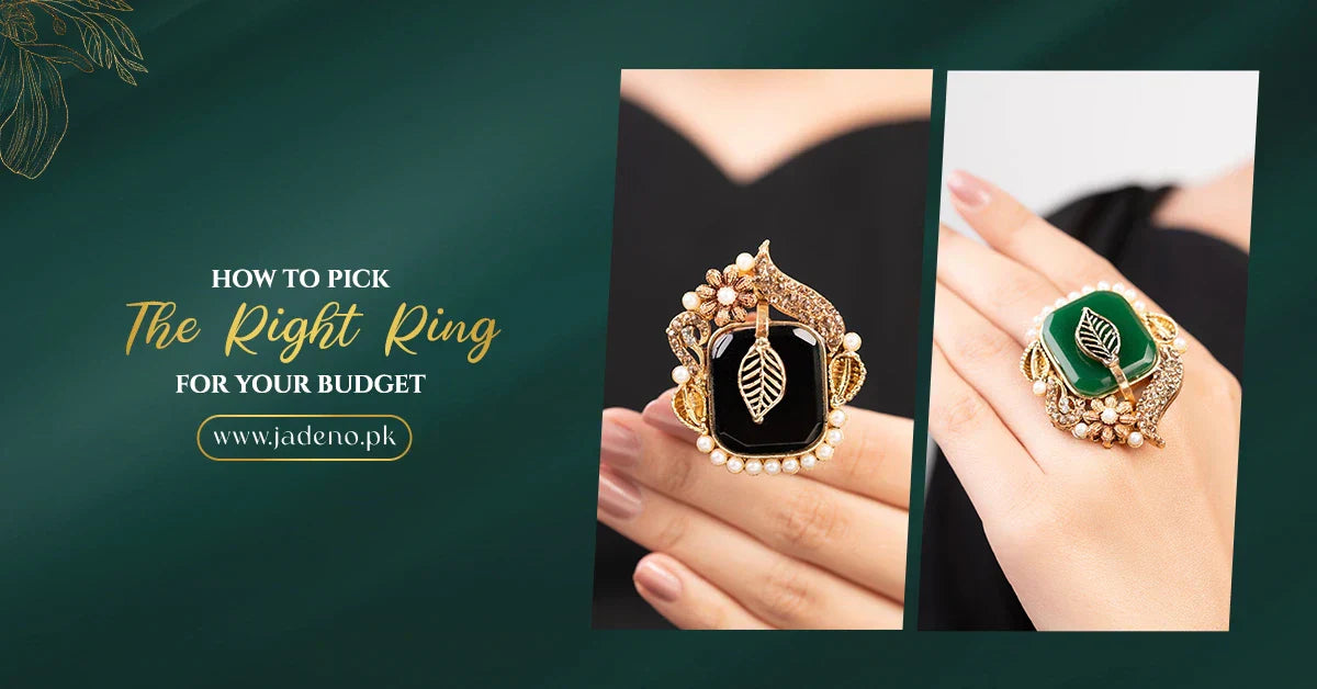 How to Pick the Right Ring In Your Budget – Jadeno