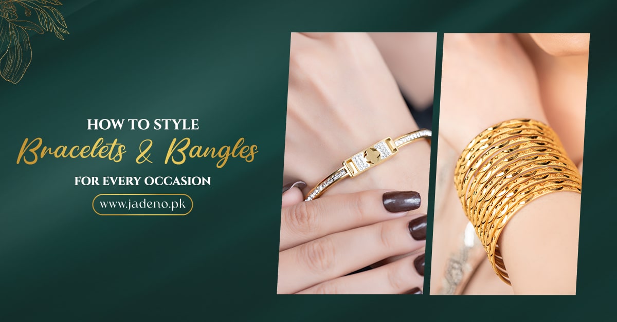 How to Style Bracelets and Bangles for Every Occasion