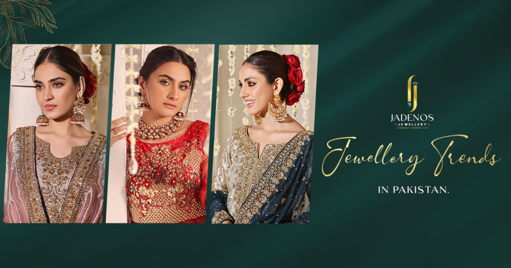 Jewellery Trends in Pakistan: What's Hot at Jadeno.pk