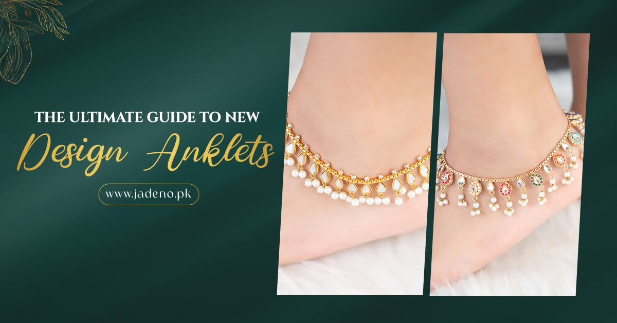 The ultimate guide to new design Anklets for Girls