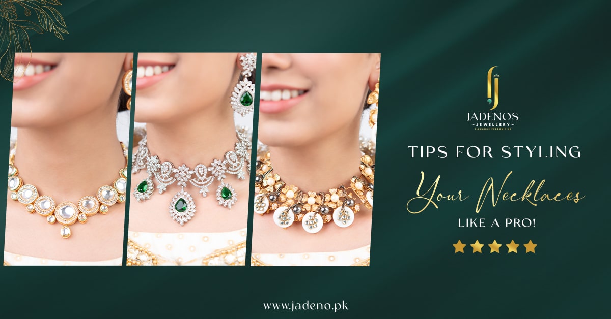 Tips for Styling Your Necklaces Like a Pro
