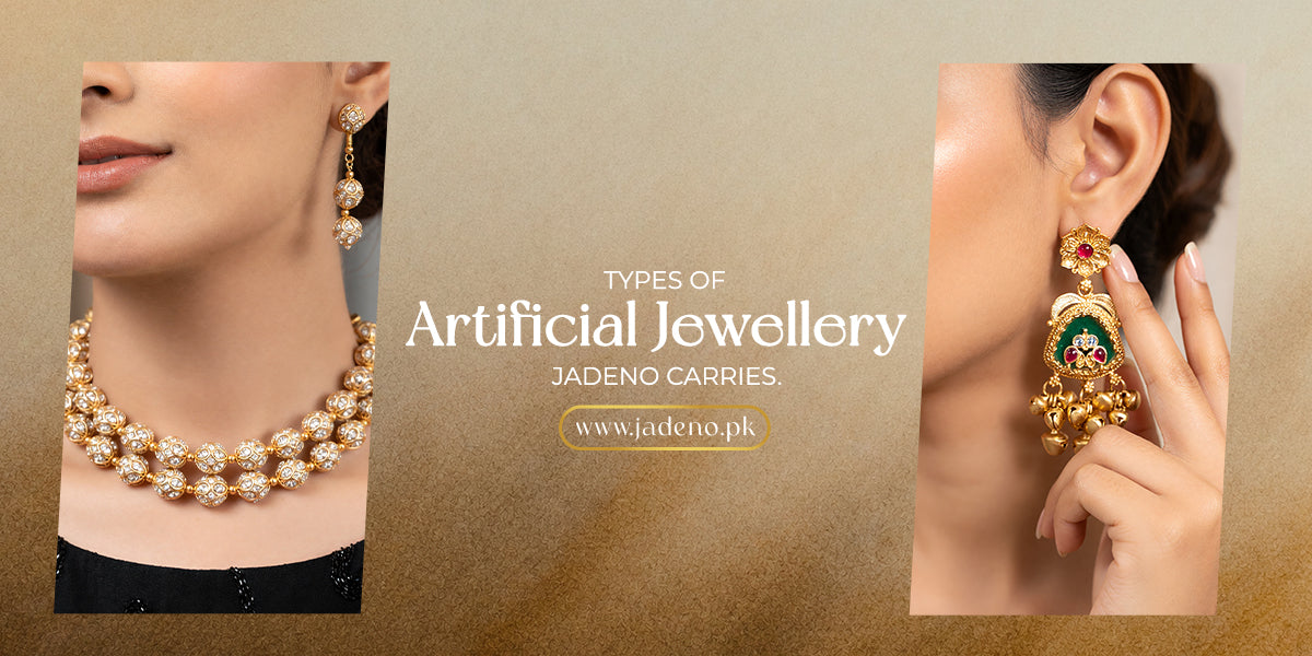 Types of artificial jewellery in Pakistan including earrings, jhumkas, necklaces, bangles, bridal sets, rings, bracelets, and chokers at Jadeno.